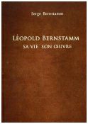 Léopold Bernstamm. Sa vie son oeuvre