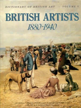 Dictionary of British Art Vol 5, 1880-1940 