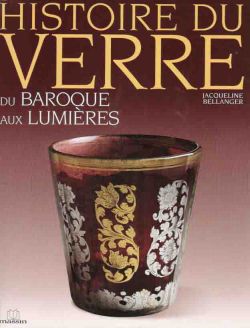 Histoire Du Verre Du Baroque Aux Lumieres