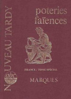 Poteries Faiences Marques - France/Tome Special